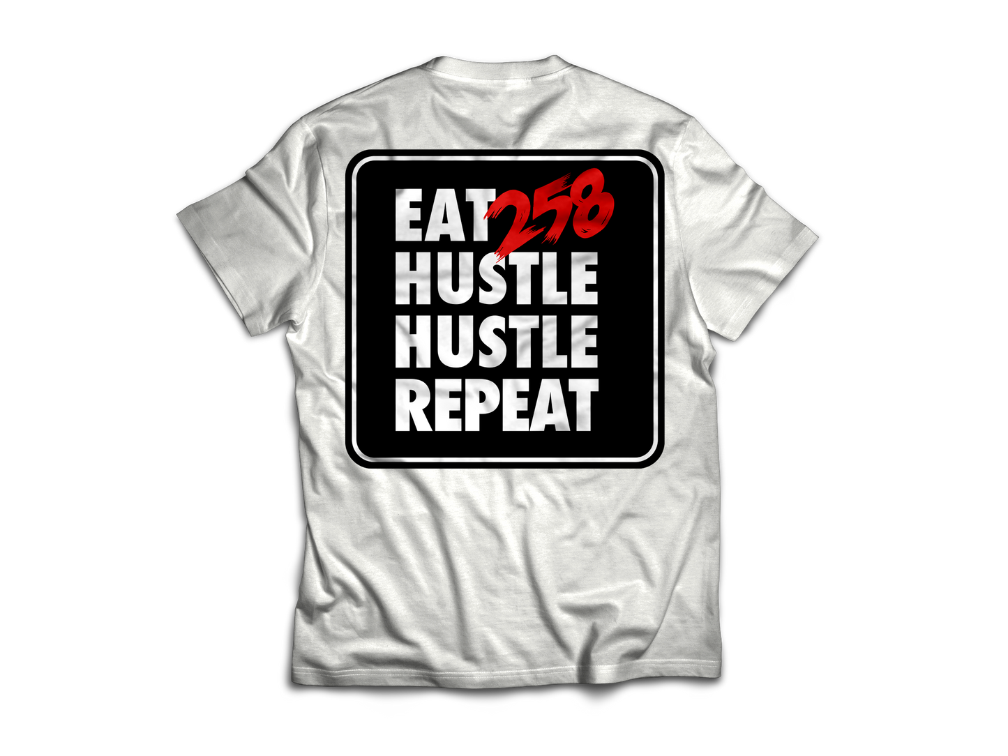 EAT 258 HUSTLE HUSTLE REPEAT