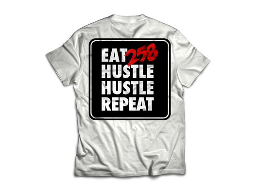 EAT 258 HUSTLE HUSTLE REPEAT