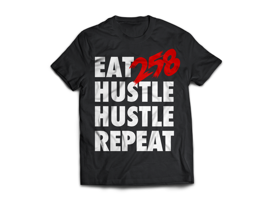 EAT 258 HUSTLE HUSTLE REPEAT